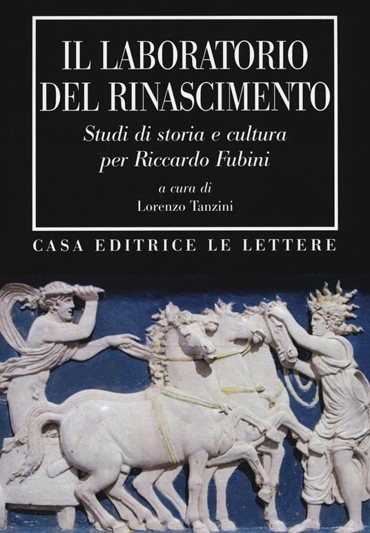 Il laboratorio del Rinascimento. Studi di storia e cultura per Riccardo Fubini - copertina