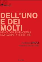 Dell'uno e dei molti. Henologia e henofania da Platone a Schelling