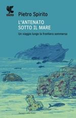 L' antenato sotto il mare. Un viaggio lungo la frontiera sommersa