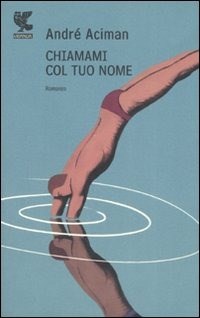 Chiamami col tuo nome di André Aciman - 9788860889836 in Narrativa