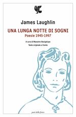 Una lunga notte di sogni. Poesie 1945-1997. Testo inglese a fronte