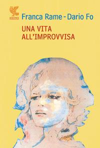 Una vita all'«improvvisa» - Dario Fo,Franca Rame - 3