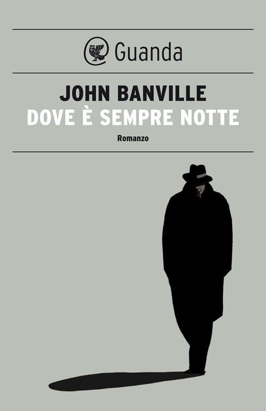 Dove è sempre notte - John Banville,Marcella Dallatorre - ebook