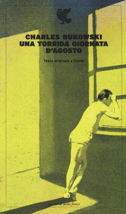 Una torrida giornata d'agosto. Testo inglese a fronte - Charles Bukowski - copertina