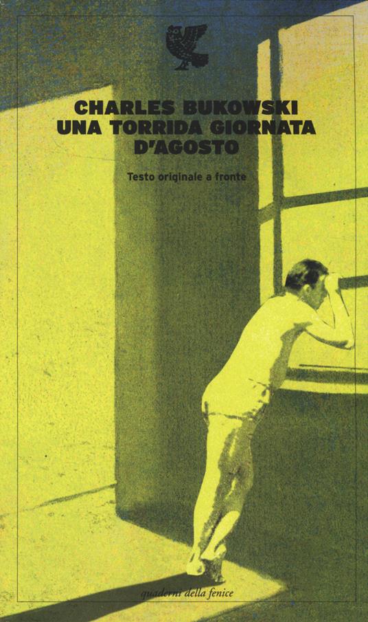 Una torrida giornata d'agosto. Testo inglese a fronte - Charles Bukowski - copertina