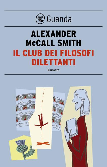 Il club dei filosofi dilettanti - Alexander McCall Smith,Giovanni Garbellini - ebook