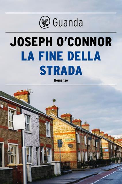 La fine della strada - Joseph O'Connor,Massimo Bocchiola - ebook