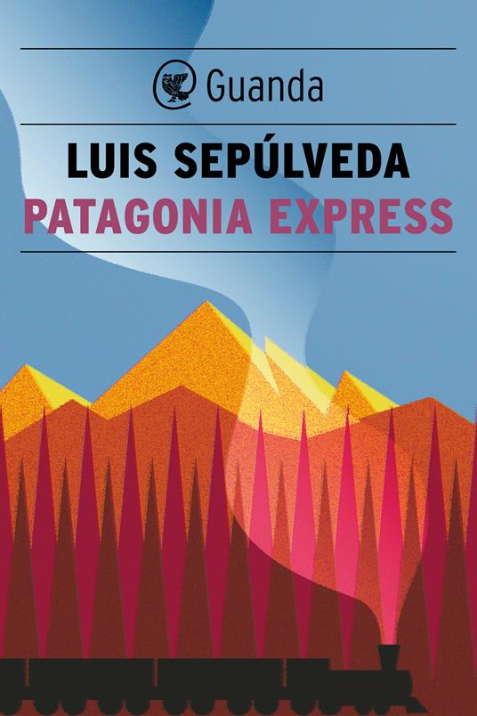 Patagonia express - Luis Sepúlveda,Ilide Carmignani - ebook