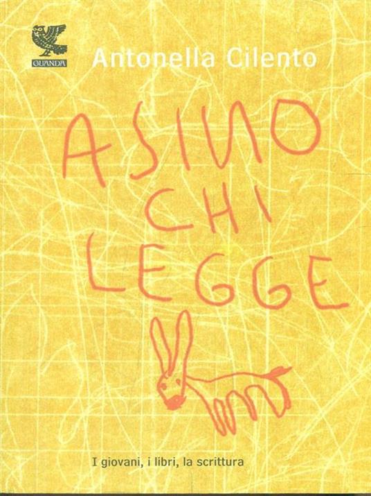 Asino chi legge. I giovani, i libri, la scrittura - Antonella Cilento - 3