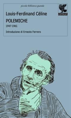 Polemiche. 1947-1961 - Louis-Ferdinand Céline - copertina