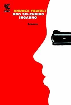 Uno splendido inganno. Un nuovo intrigo a Zurigo - Andrea Fazioli - copertina