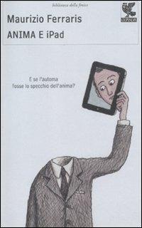 Anima e iPad - Maurizio Ferraris - copertina