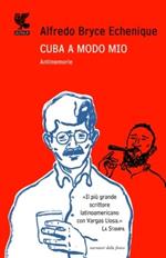 Cuba a modo mio. Antimemorie