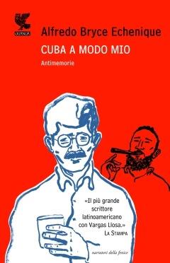Cuba a modo mio. Antimemorie - Alfredo Bryce Echenique - copertina