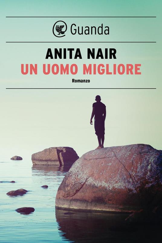 Un uomo migliore - Anita Nair,Francesca Diano - ebook