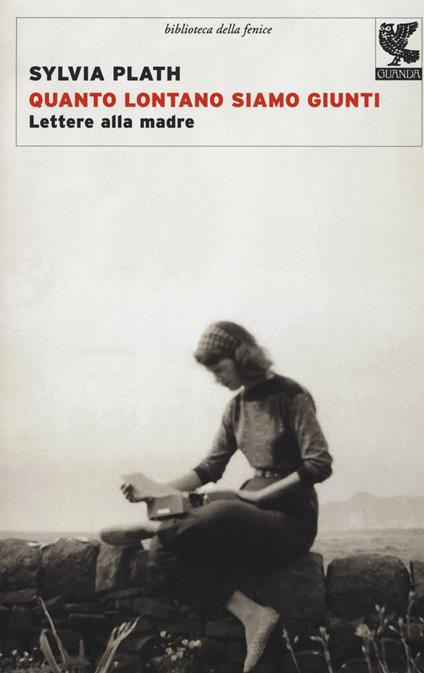 Quanto lontano siamo giunti. Lettere alla madre - Sylvia Plath - copertina