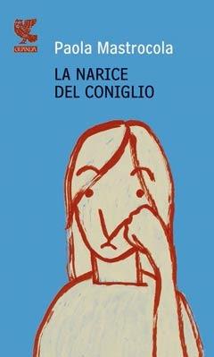 La narice del coniglio - Paola Mastrocola - copertina