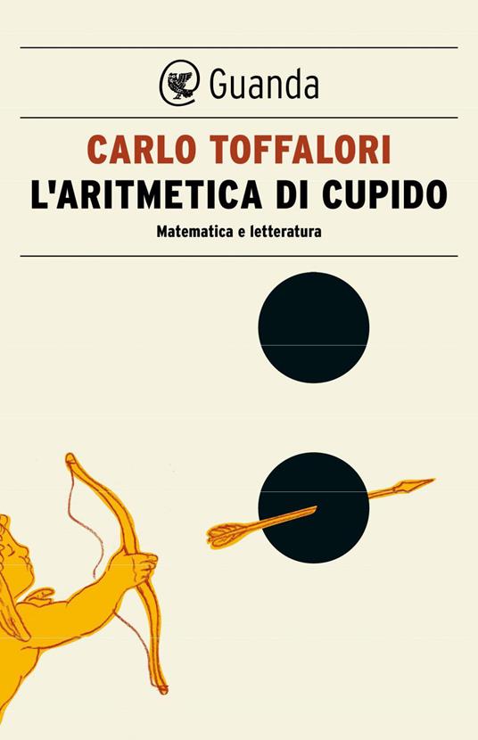 L' aritmetica di Cupido. Matematica e letteratura - Carlo Toffalori - ebook