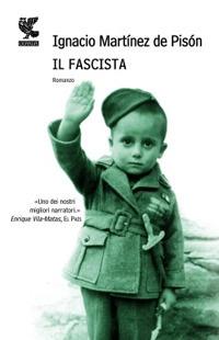 Il fascista - Ignacio Martínez de Pisón - copertina