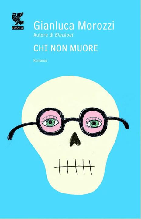 Chi non muore - Gianluca Morozzi - 2