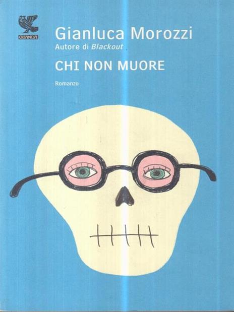 Chi non muore - Gianluca Morozzi - 3