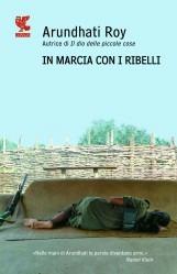 In marcia con i ribelli - Arundhati Roy - copertina