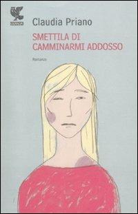 Smettila di camminarmi addosso - Claudia Priano - copertina
