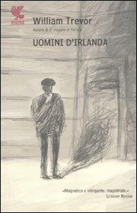 Uomini d'Irlanda - William Trevor - copertina