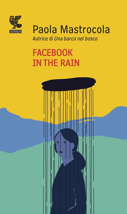 Facebook in the rain - Paola Mastrocola - copertina