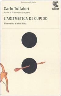 L' aritmetica di Cupido. Matematica e letteratura - Carlo Toffalori - copertina