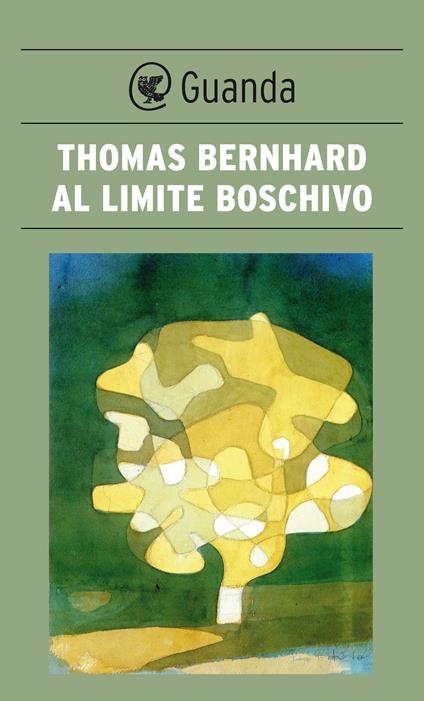 Al limite boschivo - Thomas Bernhard,Enza Gini - ebook