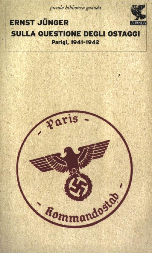 Sulla questione degli ostaggi. Parigi, 1941-1942 - Ernst Jünger - copertina