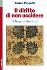 Il diritto di non uccidere. Schegge di speranza