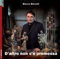 D'altro non c'è promessa - Marco Morelli - copertina