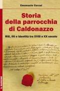 Storia della parocchia di Caldonazzo. Riti, liti e identità tra il XVIII e XX secolo - Emanuele Curzel - copertina