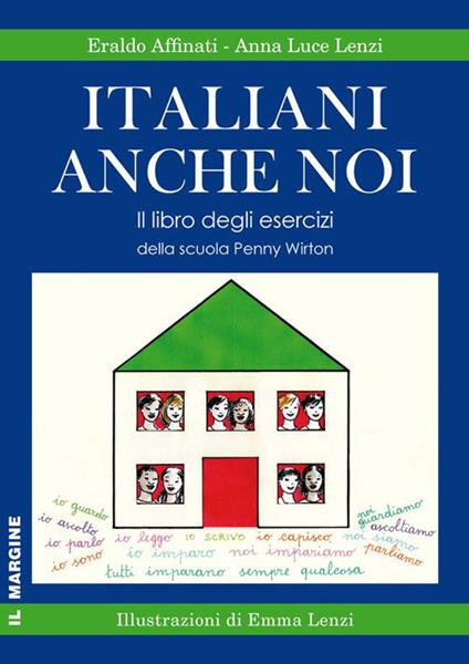 Italiani anche noi. Il libro degli esercizi della scuola di Penny Wirton - Eraldo Affinati,Anna Luce Lenzi - copertina