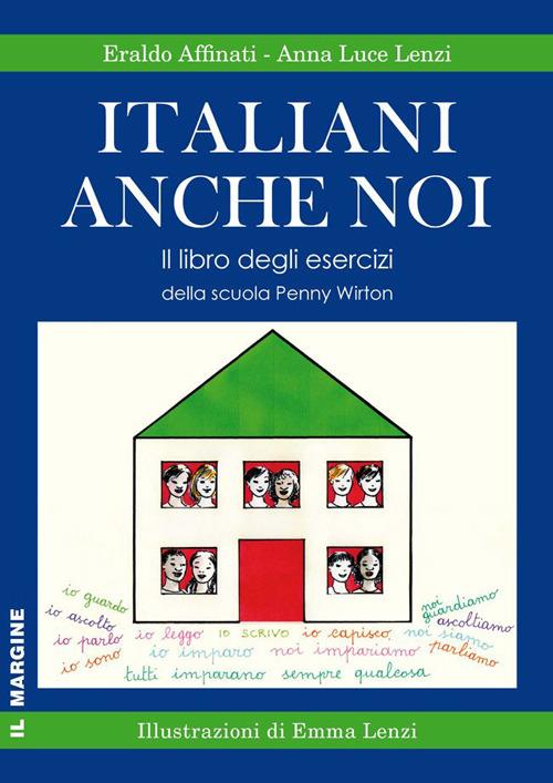 Italiani anche noi. Il libro degli esercizi della scuola di Penny Wirton - Eraldo Affinati,Anna Luce Lenzi - copertina