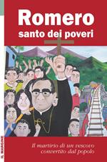 Romero santo dei poveri. Il martirio di un vescovo convertito dal popolo
