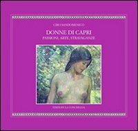 Donne di Capri. Passioni, arte, stravaganze - Ciro Sandomenico - copertina