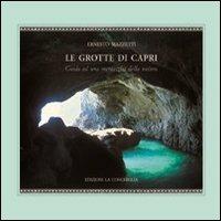 Le grotte di Capri. Guida ad una meraviglia della natura - Ernesto Mazzetti - copertina
