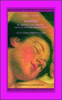 Suonno. Il «sonno» e il «sogno» nella canzone napoletana - Isabella Ducrot - copertina