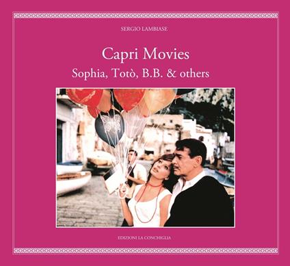 Capri movies. Sophia, Totò, B.B. & others - Sergio Lambiase - copertina