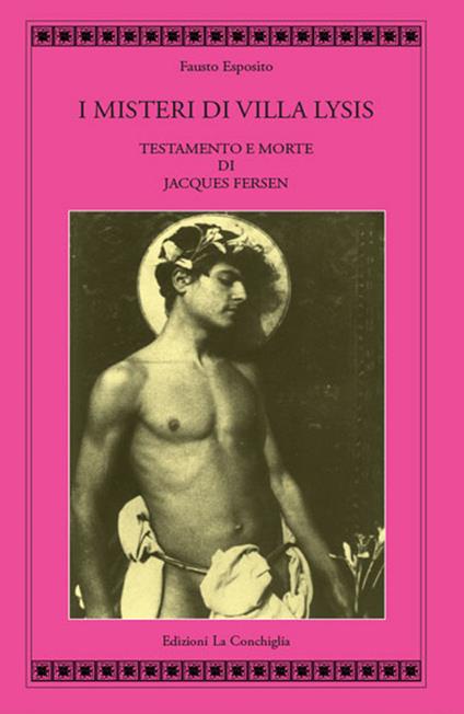 I misteri di Villa Lysis. Testamento e morte di Jacques Fersen - Fausto Esposito - copertina