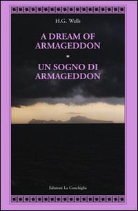 A dream of Armageddon-Un sogno di Armageddon. Ediz. bilingue - Herbert George Wells - copertina