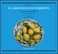 Il limoncello di Sorrento. Una storia familiare con le ricette della casa - Lina Maresca - copertina