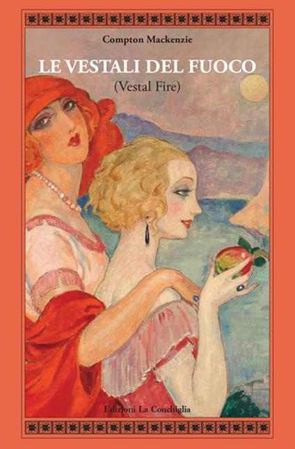 Le vestali del fuoco (Vestal fire) - Compton Mackenzie - copertina