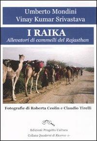 I raika. Allevatori di cammelli del Rajasthan. Ediz. illustrata - Umberto Mondini,Vinay K. Srivastava - copertina