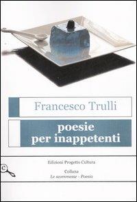 Poesie per inappetenti - Francesco Trulli - copertina