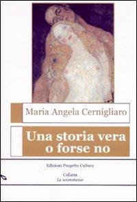 Una storia vera o forse no - M. Angela Cernigliaro - copertina
