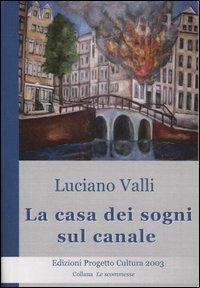 La casa dei sogni sul canale - Luciano Valli - copertina